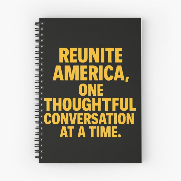 Item preview, Here's the information for your Redbubble item:  Title: Reunite America, One Thoughtful Conversation At A Time designed and sold by Owcomm.