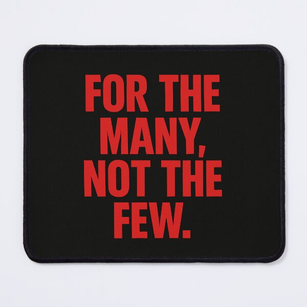 Item preview, For the Many, Not the Few designed and sold by Owcomm.