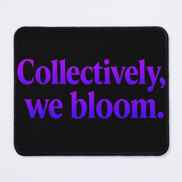 Item preview, Collectively, We Bloom. designed and sold by Owcomm.