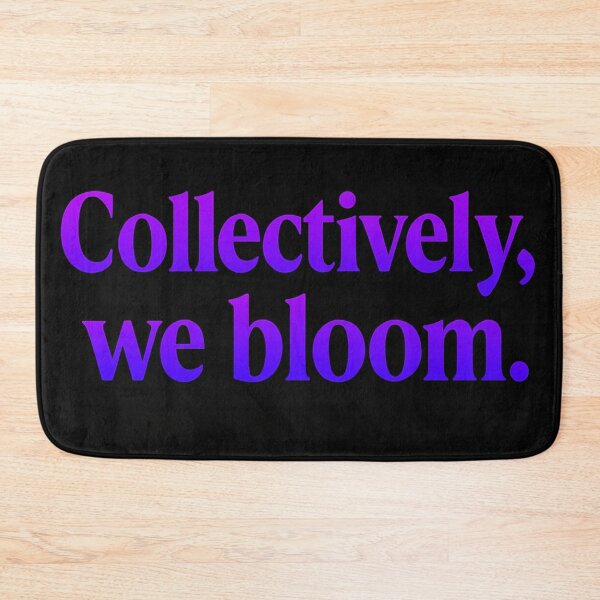Item preview, Collectively, We Bloom. designed and sold by Owcomm.