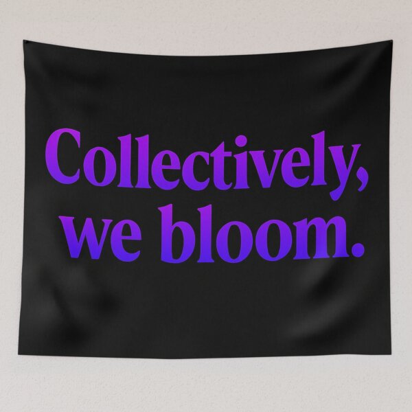 Item preview, Collectively, We Bloom. designed and sold by Owcomm.