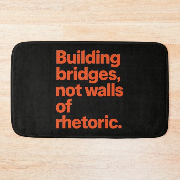 Item preview, Building Bridges, Not Walls of Rhetoric. designed and sold by Owcomm.