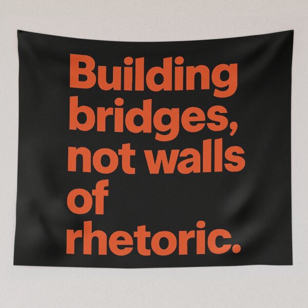 Item preview, Building Bridges, Not Walls of Rhetoric. designed and sold by Owcomm.