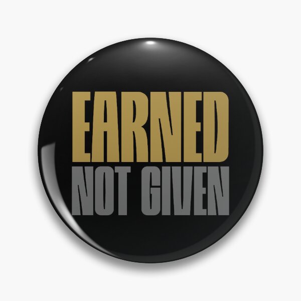Item preview, Earned not given designed and sold by VRedBaller.