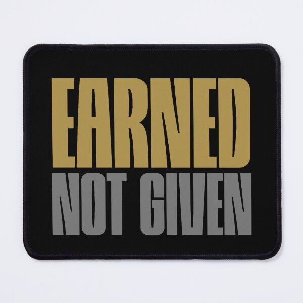 Item preview, Earned not given designed and sold by VRedBaller.
