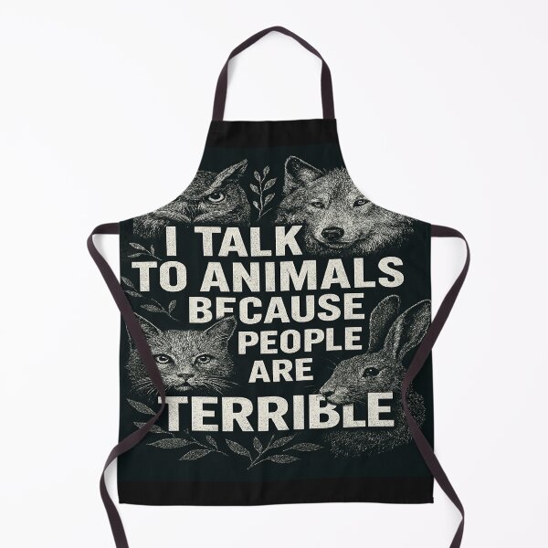 Item preview, I Talk To Animals Because People Are Terrible designed and sold by Owcomm.