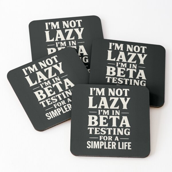 Item preview, I'm Not Lazy I'm In Beta Testing For A Simpler Life designed and sold by Owcomm.