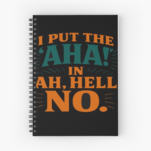 Item preview, I Put The AHA! In Ah, Hell No designed and sold by Owcomm.