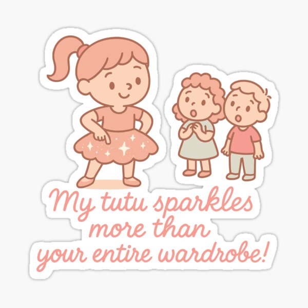 Item preview, My Tutu Sparkles More Than Your Entire Wardrobe designed and sold by LuminOrb.