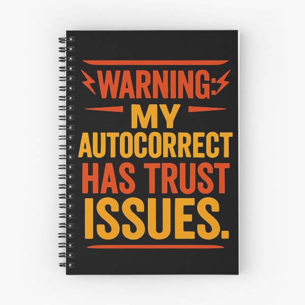 Item preview, Warning My Autocorrect Has Trust Issues designed and sold by Owcomm.
