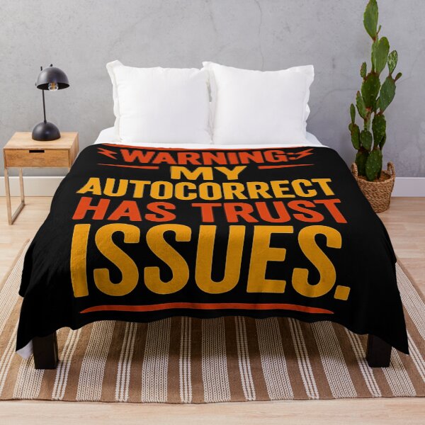 Item preview, Warning My Autocorrect Has Trust Issues designed and sold by Owcomm.