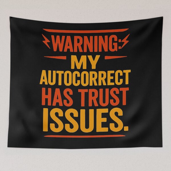 Item preview, Warning My Autocorrect Has Trust Issues designed and sold by Owcomm.