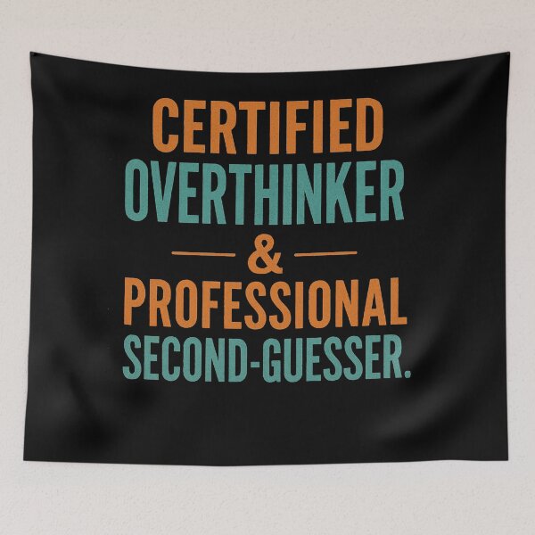 Item preview, Certified Overthinker & Professional Second-Guesser designed and sold by Owcomm.