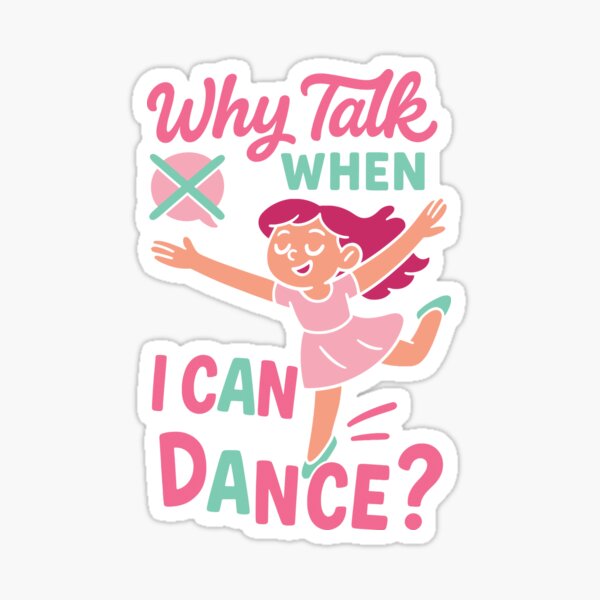 Item preview, Why Talk When I Can Dance Ballet Dancer designed and sold by LuminOrb.