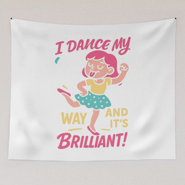 Item preview, I Dance My Way And It's Brilliant designed and sold by LuminOrb.