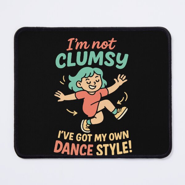 Item preview, I'm Not Clumsy Dance Style Girl designed and sold by LuminOrb.