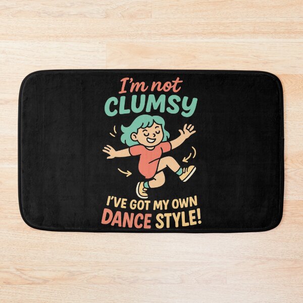 Item preview, I'm Not Clumsy Dance Style Girl designed and sold by LuminOrb.