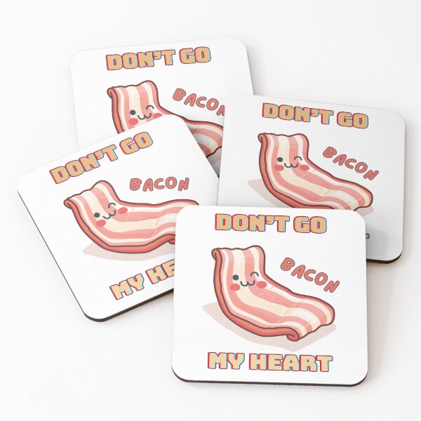 Item preview, Cool quotation displayed "Don't go bacon my heart" designed and sold by piairz-shop.