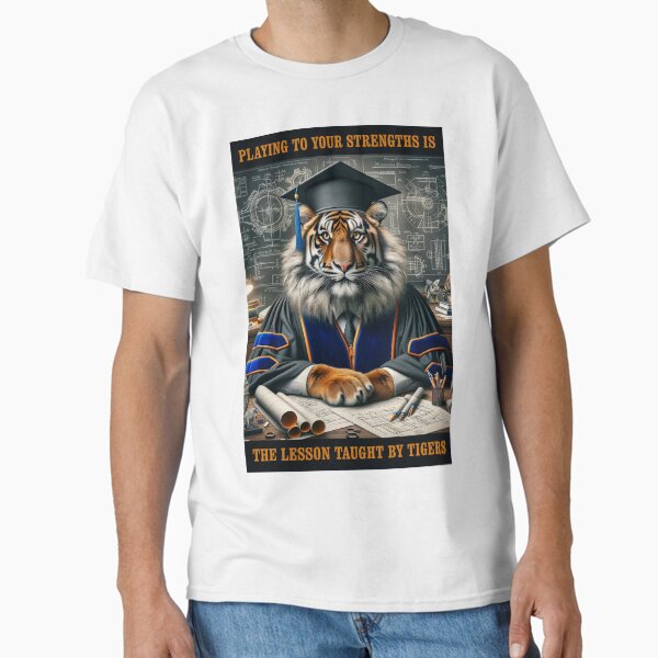 Item preview, PLAYING TO YOUR STRENGTHS (is the lesson taught by tigers) designed and sold by TIGERRIFIC.