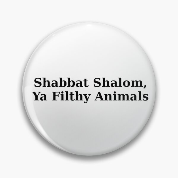 Item preview, Shabbat Shalom, Ya Filthy Animals designed and sold by BaShert.