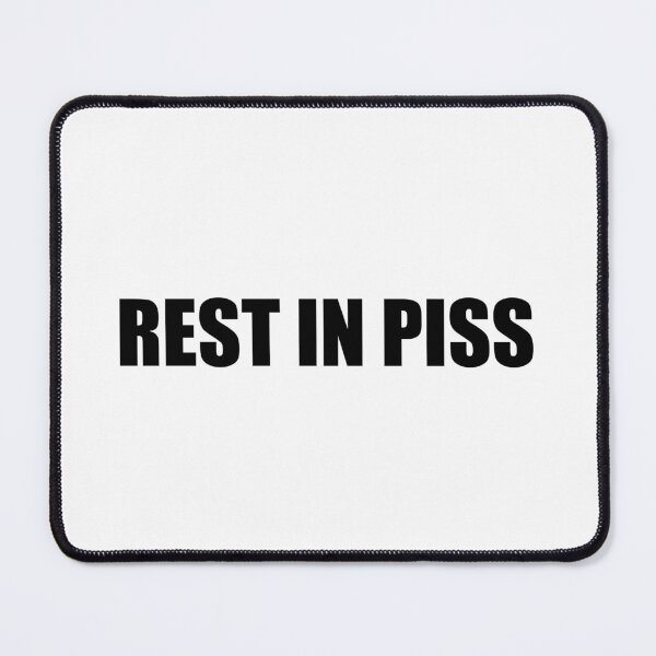 Item preview, Rest In Piss designed and sold by Gotta Escape.
