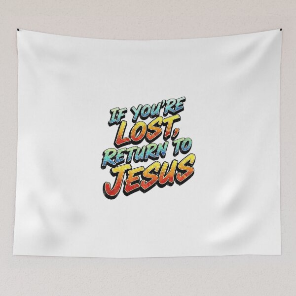 Item preview, If you're Lost, Return to Jesus designed and sold by likbatonboot.
