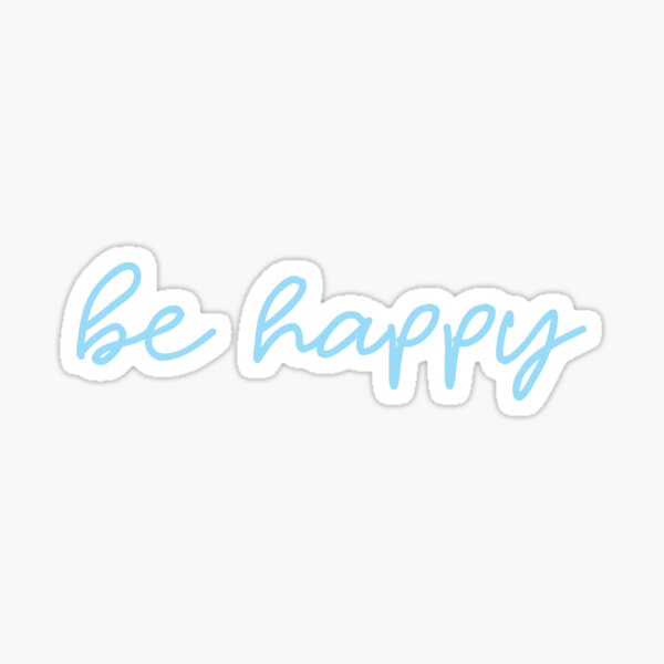 be happy Sticker