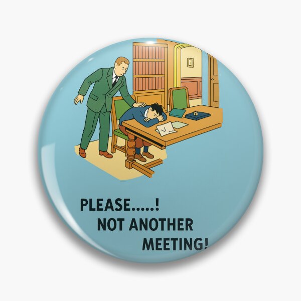 Item preview, Please! Not Another Meeting designed and sold by Living In An Earlier Age.