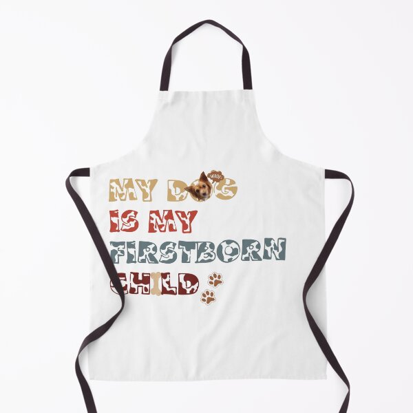 Item preview, My Dog Is My Firstborn Child designed and sold by VVisionary11.