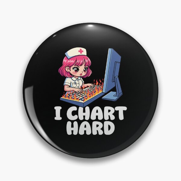Item preview, I CHART HARD - NURSE GIFT designed and sold by KEF Custom.