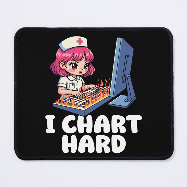 Item preview, I CHART HARD - NURSE GIFT designed and sold by KEF Custom.