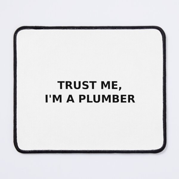 Item preview, Trust Me I’m a Plumber – Funny Job Gift Design designed and sold by HumourDump.
