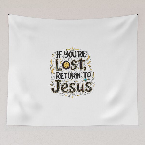 Item preview, If you're Lost, Return to Jesus designed and sold by likbatonboot.