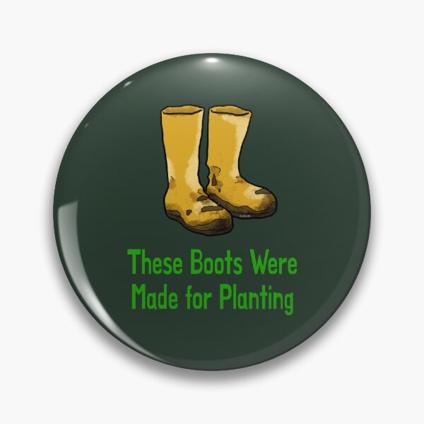 Item preview, These Boots Were Made for Planting designed and sold by CuteCartoon.