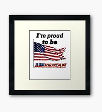 I´m proud to be american Framed Print