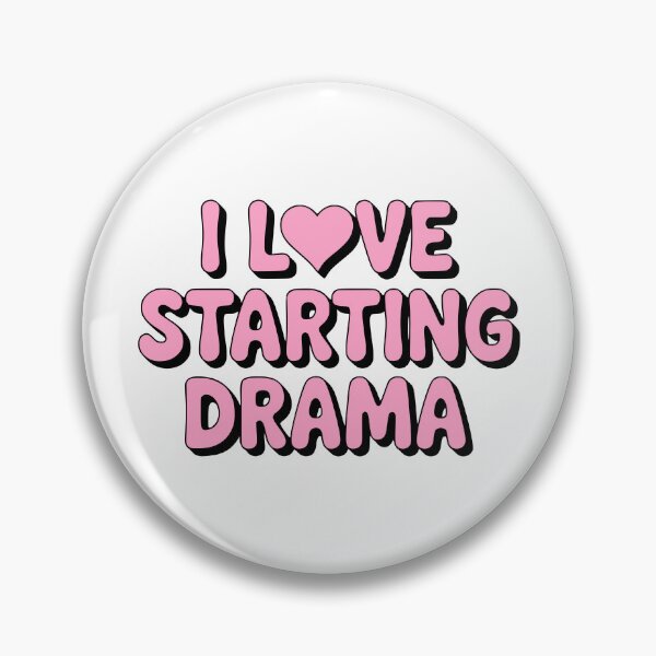 Item preview, I Love Starting Drama! Pink Drama Queen designed and sold by PMCreative.