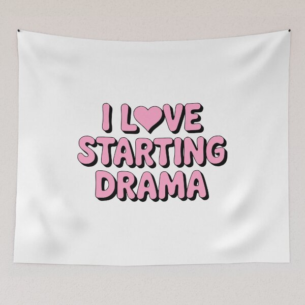 Item preview, I Love Starting Drama! Pink Drama Queen designed and sold by PMCreative.