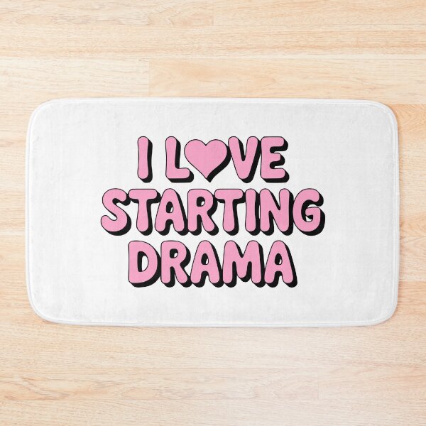 Item preview, I Love Starting Drama! Pink Drama Queen designed and sold by PMCreative.