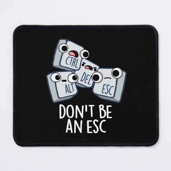 Item preview, Don't Be An Esc Funny Keyboard Pun (Dark BG) designed and sold by punnybone.