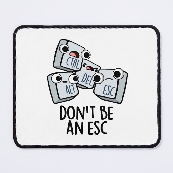 Item preview, Don't Be An Esc Funny Keyboard Pun  designed and sold by punnybone.