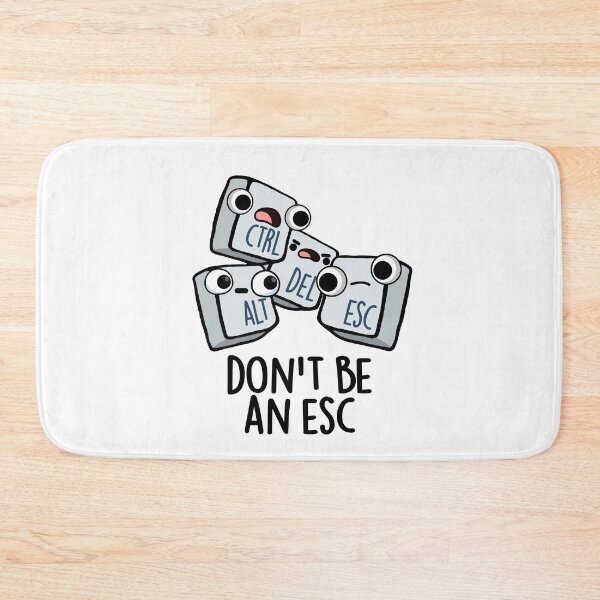 Item preview, Don't Be An Esc Funny Keyboard Pun  designed and sold by punnybone.