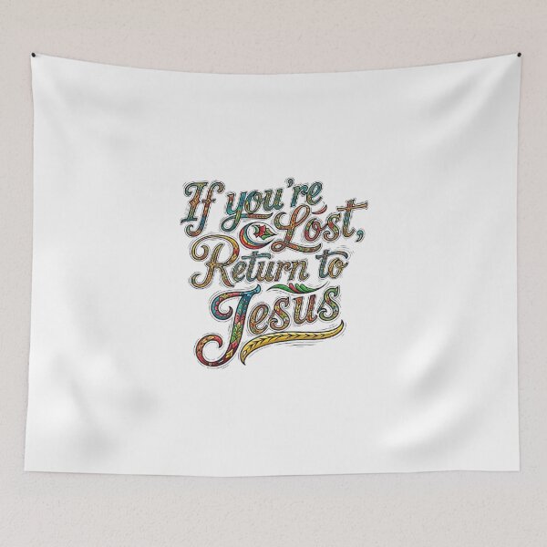 Item preview, If you're Lost, Return to Jesus designed and sold by likbatonboot.