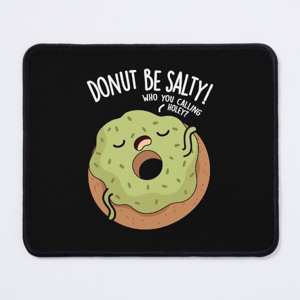 Item preview, Donut Be Salty Funny Donut Pun (Dark BG) designed and sold by punnybone.