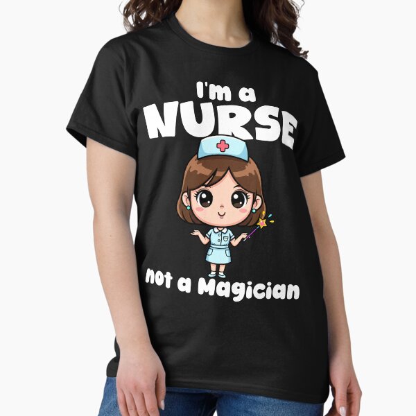 Item preview, I'M A NURSE NOT A MAGICIAN - NURSE GIFT designed and sold by KEF Custom.