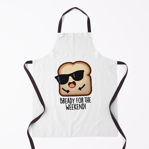 Item preview, Bready For The Weekend Funny Bread Pun  designed and sold by punnybone.
