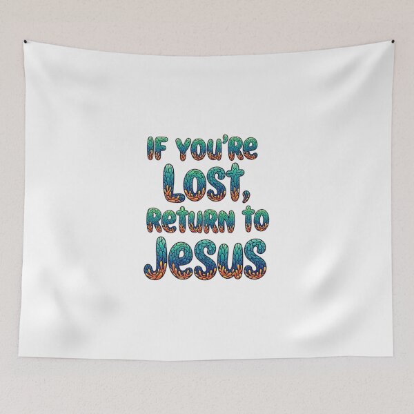Item preview, If you're Lost, Return to Jesus designed and sold by likbatonboot.
