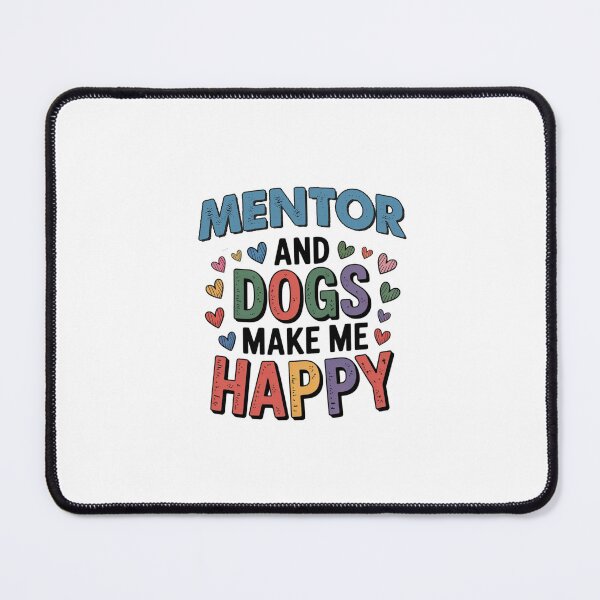 Item preview, Mentor And Dogs Make Me Happy - Funny Mentor Dogs Lover designed and sold by Oussinc.