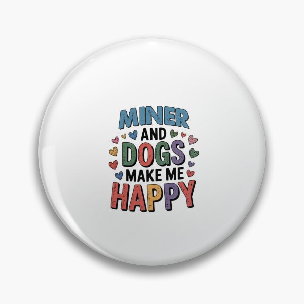 Item preview, Miner And Dogs Make Me Happy - Funny Miner Dogs Lover designed and sold by Oussinc.
