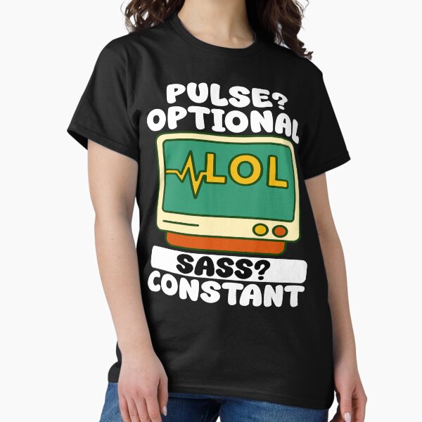 Item preview, PULSE? OPTIONAL, SASS? CONSTANT - NURSE GIFT designed and sold by KEF Custom.