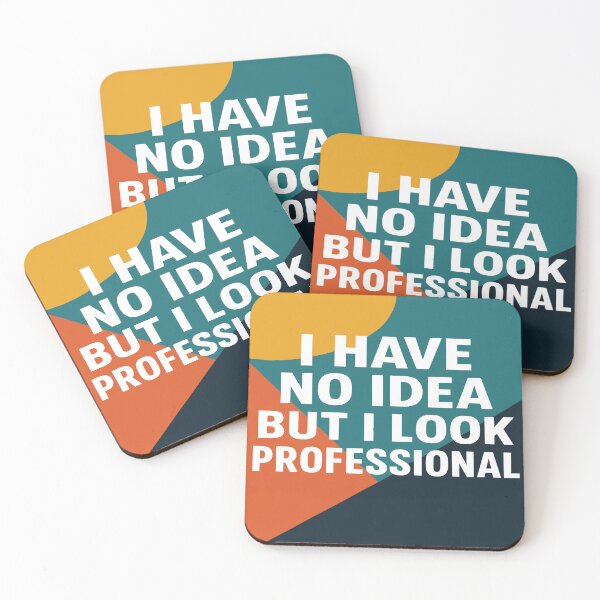 Item preview, I Have No Idea But I Look Professional designed and sold by Owcomm.